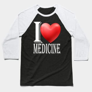 l love medicine Baseball T-Shirt